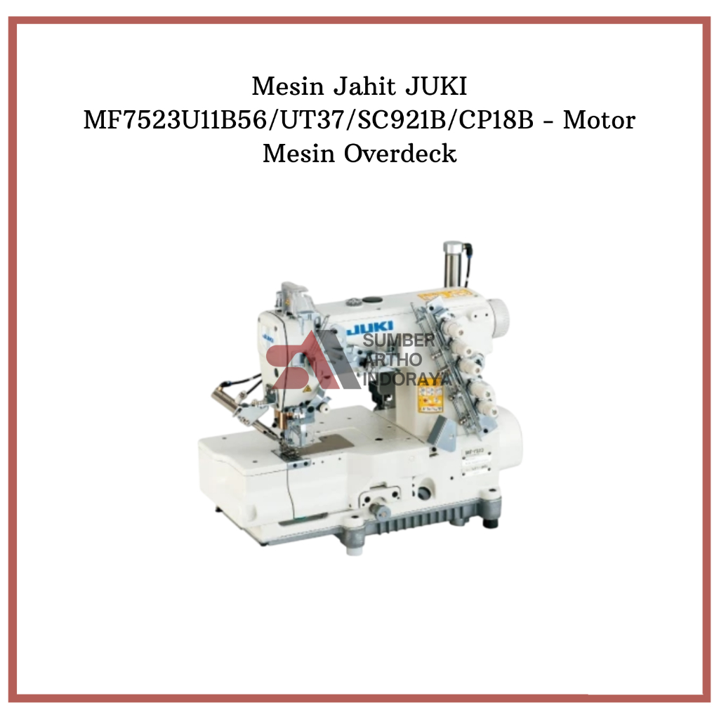 Mesin Jahit JUKI MF7523U11B56/UT37/SC921B/CP18B  - Motor Mesin Overdeck
