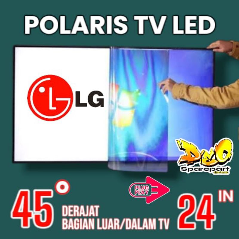 POLARIS TV LED LG 24 INC 45 DERAJAT LAPISAN BAGIAN LUAR ATAU DALAM TV LCD POLARISER POLARIZER TV LG