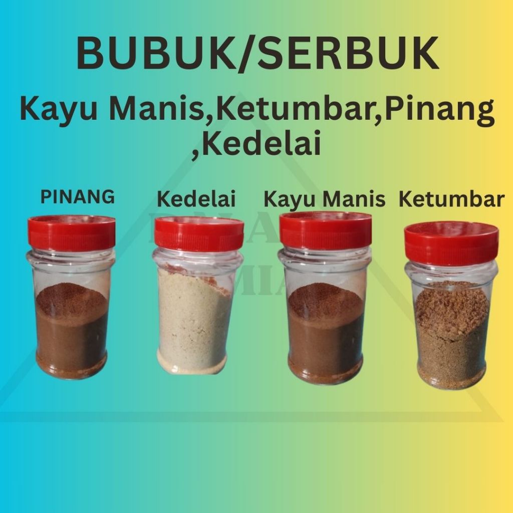 

BUBUK//SERBUK KAYU MANIS,KEDELAI,KETUMBAR,PINANG