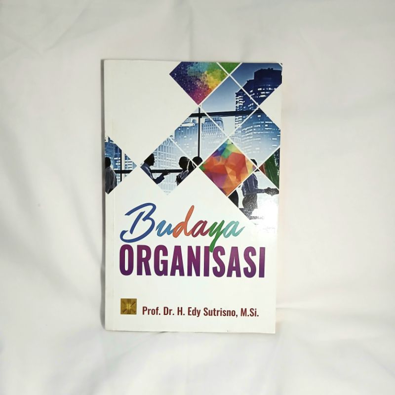 Budaya Organisasi - Prof. Dr. H. Edy Sutrisno, M.Si
