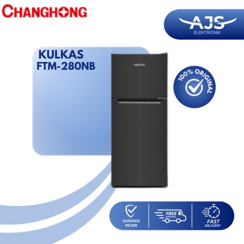 KULKAS CHANGHONG FTM 280 NB 2 PINTU FTM-280NB LEMARI ES