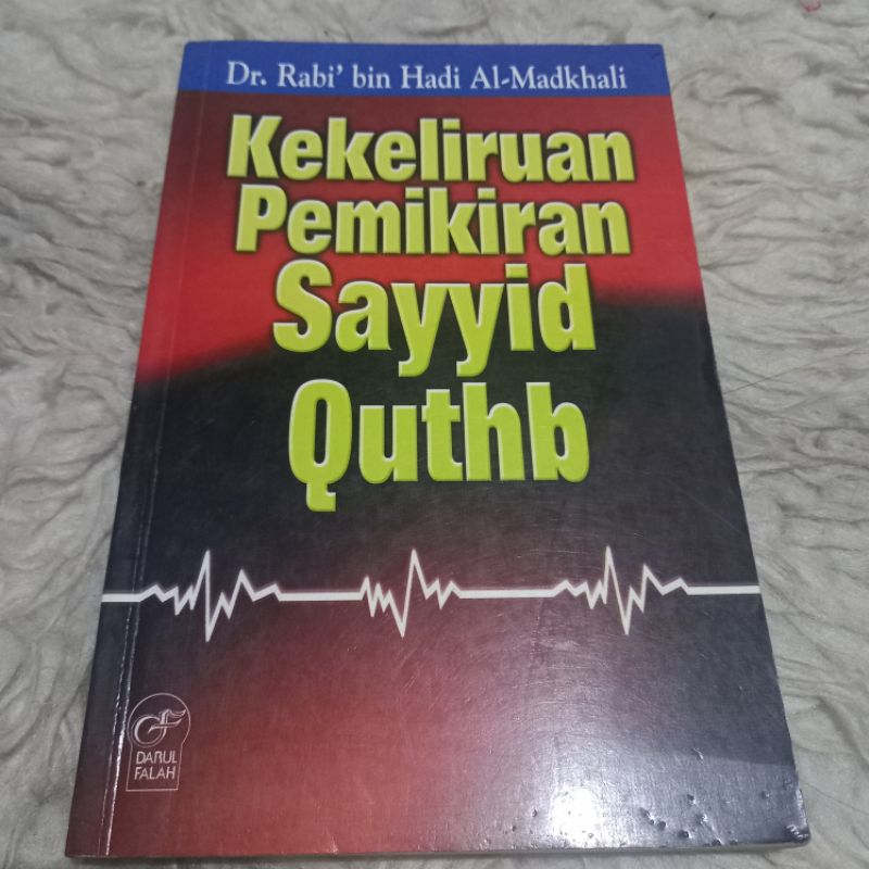 LANGKA kekeliruan pemikiran sayyid quthb rabi bin hadi al madkhali manhaj salaf sunnah