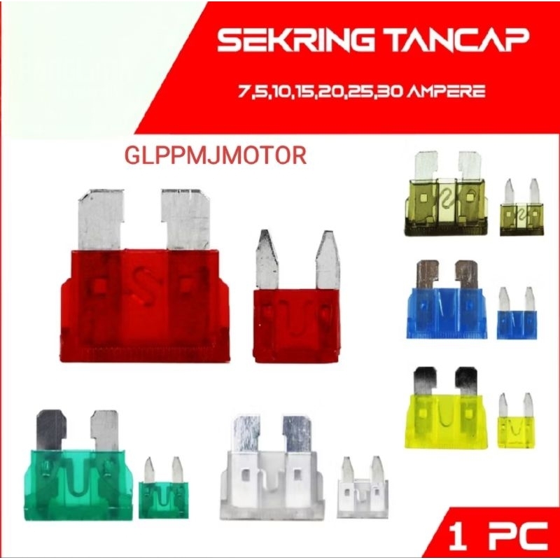 SIKRING SEKRING TANCAP TUSUK FUSE MINI KECIL BESAR 7.5 10 15 20 25 30 A 7.5A 10A 15A 20A 25A 30A MOT