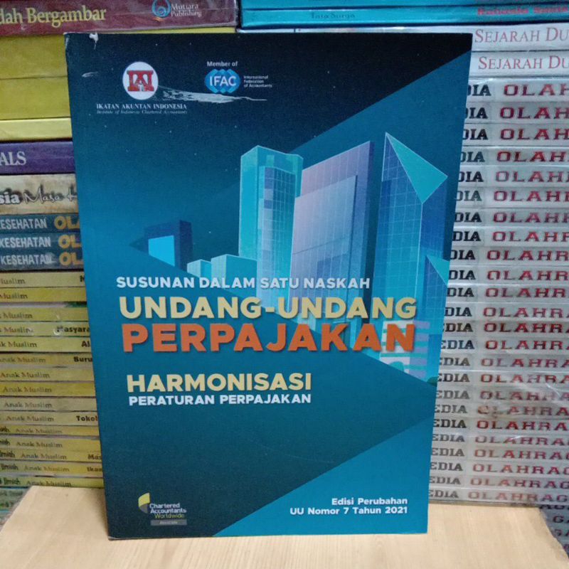 Buku Original SUSUNAN DALAM SATU NASKAH UNDANG - UNDANG PERPAJAKAN HARMONISASI PERATURAN PERPAJAKAN 