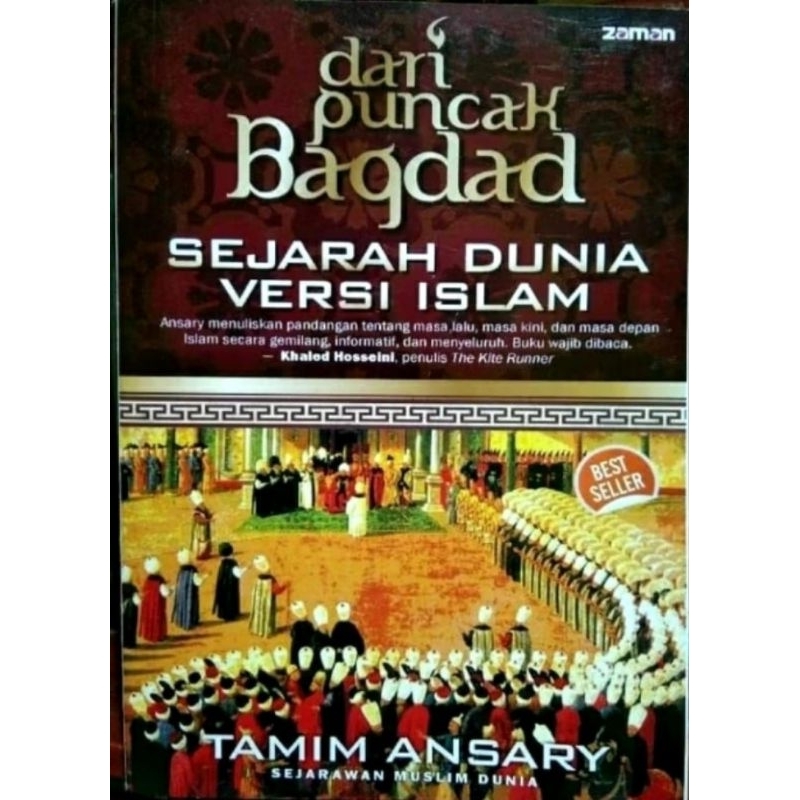 Dari Puncak Bagdad Sejarah Dunia Versi Islam by Tamim Ansary