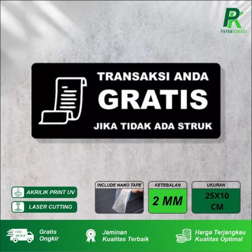 

Sign Akrilik Transaksi gratis jika tidak ada struk belanja