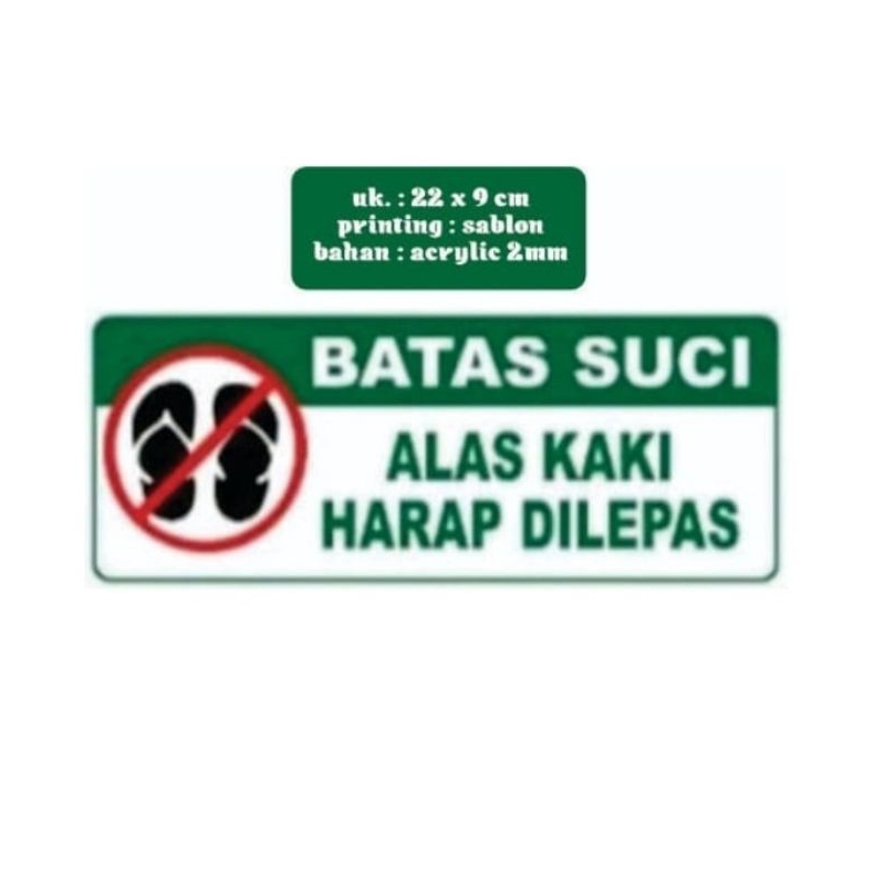 

Sign " BATAS SUCI" Alas Kaki Harap Dilepas, Sign label Acrylic
