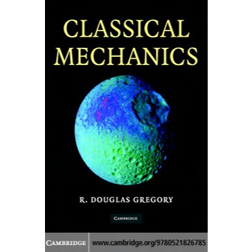 CLASSICAL MECHANICS R. DOUGLAS GREGORY