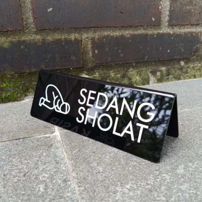 sign akrilik / SEDANG SHOLAT