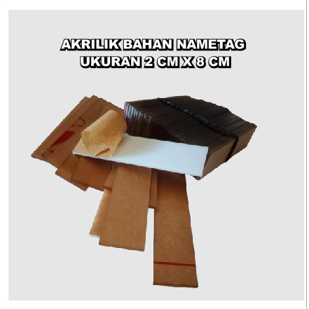 

Akrilik Bahan Nametag Polos 2 Cm X 8 Cm tebal 2mm & 3 mm