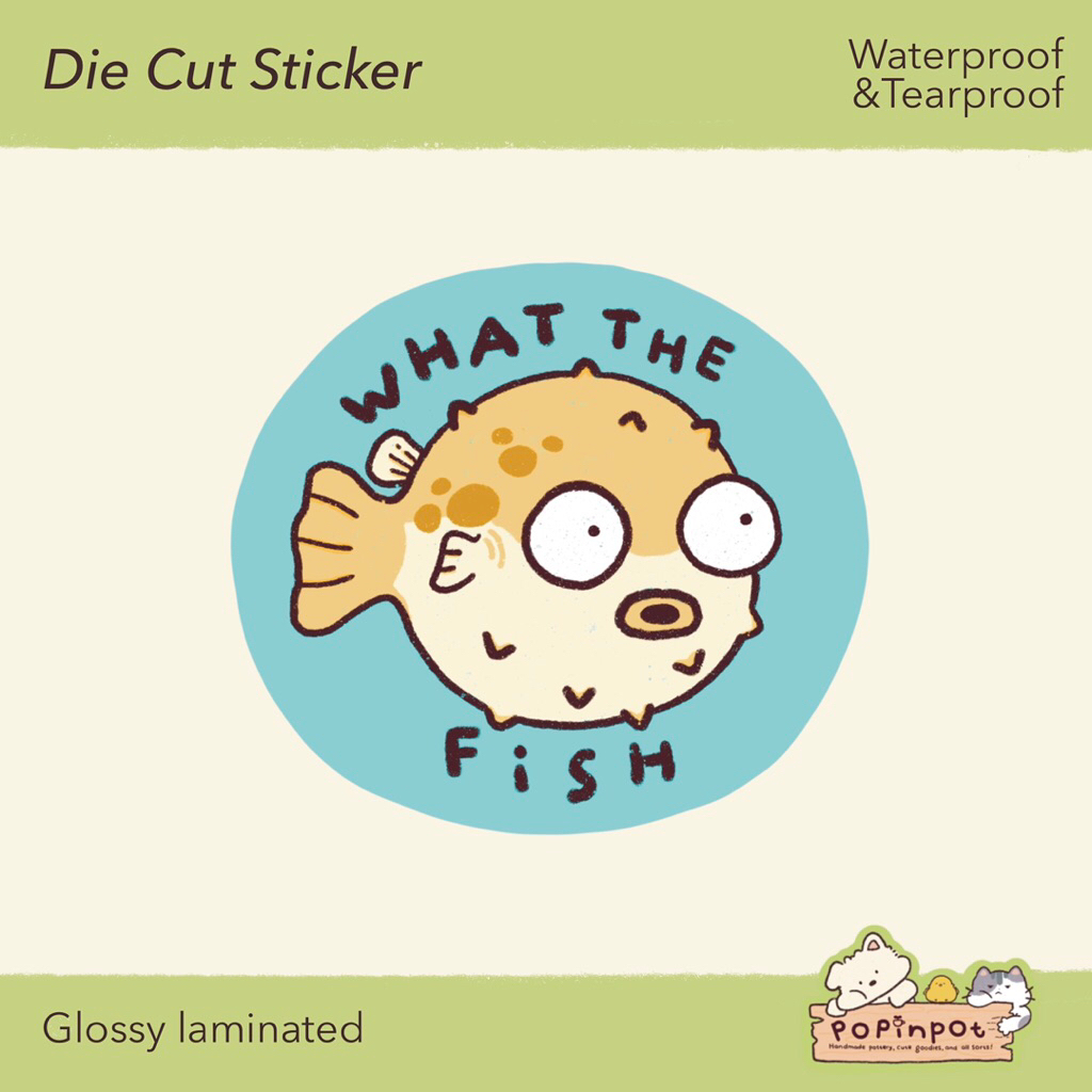 

POPINPOT - What the Fish | Die Cut Sticker | Stiker Ikan Lucu