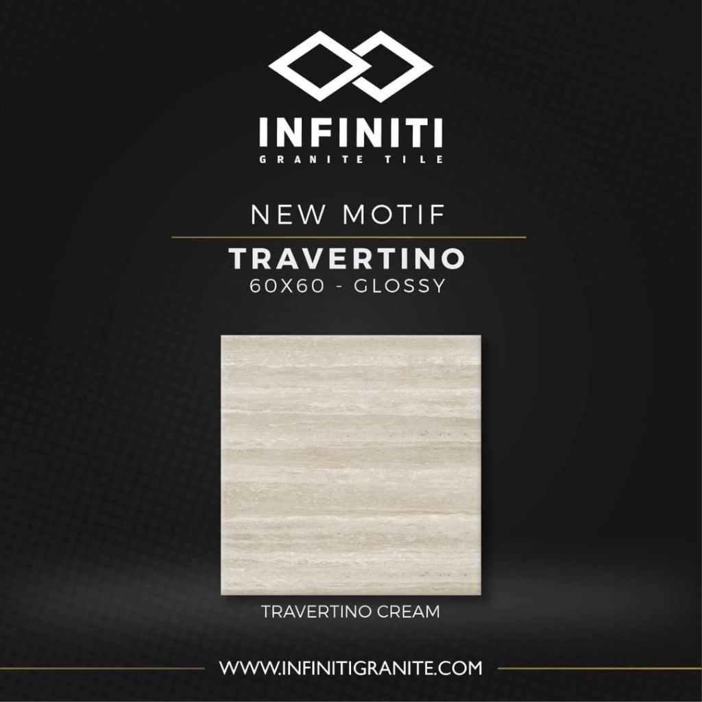 GRANITE LANTAI 60X60 TRAVERTINO CREAM | GLOSSY | INFINITI