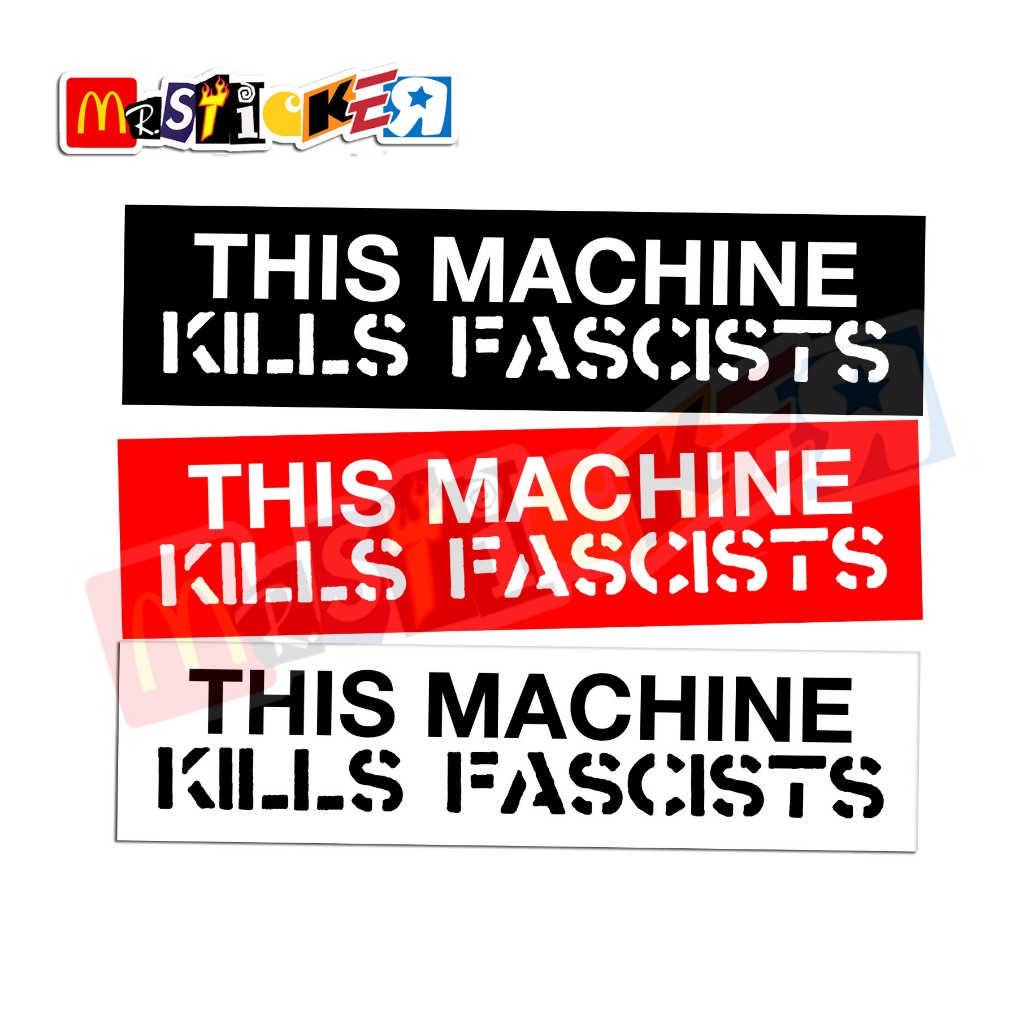 

sticker This Machine Kills Fascists slogan stiker protest hardcore punk grindcore crust indie