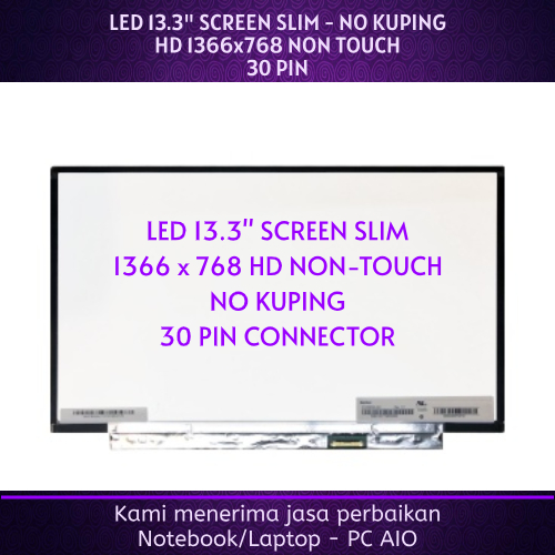 LED LCD 13.3 No Kuping HD 1366x768 Slim 30pin p30 Non-Touch