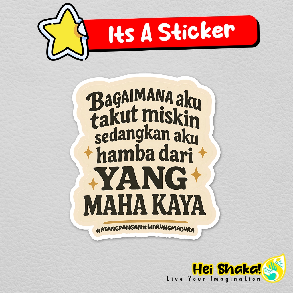 

Stiker Bagaimana aku takut miskin sedangkan aku hamba dari yang maha kaya Sticker Bahan Vinyl Anti Air