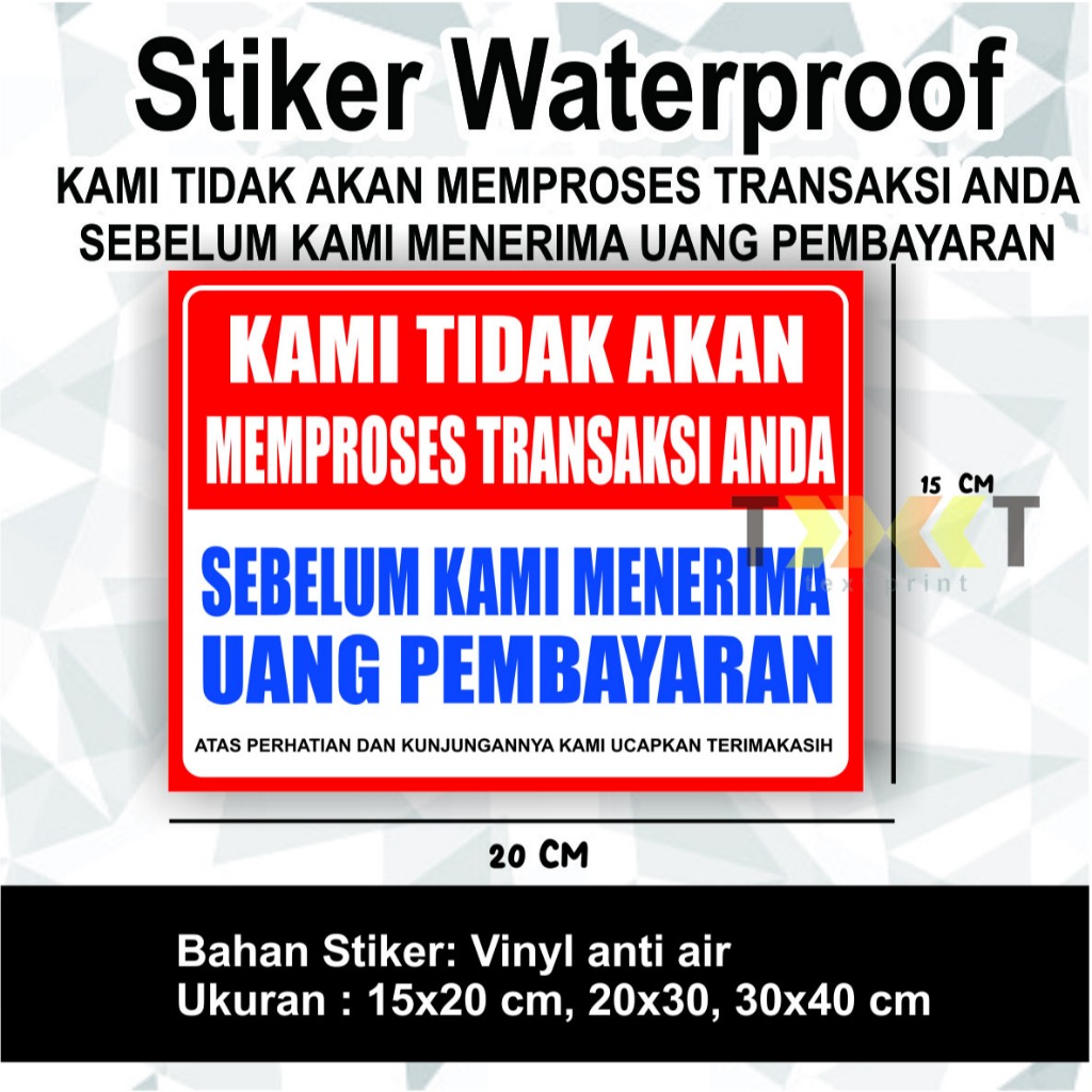 

STIKER ANTI AIR WATERPROOF PENGUMUMAN / PEMBERITAHUAN KAMI TIDAK AKAN MEMPROSES TRANSAKSI ANDA SEBELUM KAMI MENERIMA UANG PEMBAYARAN