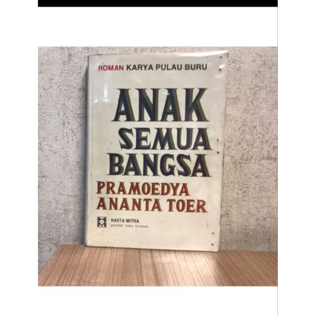 ANAK SEMUA BANGSA PRAMOEDYA ANANTA TOER