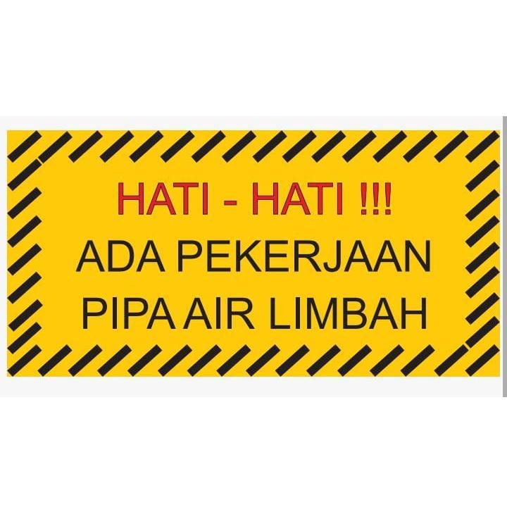 

Stiker Rambu Ada Pekerjaan Pipa Air Limbah 50 x 100 cm