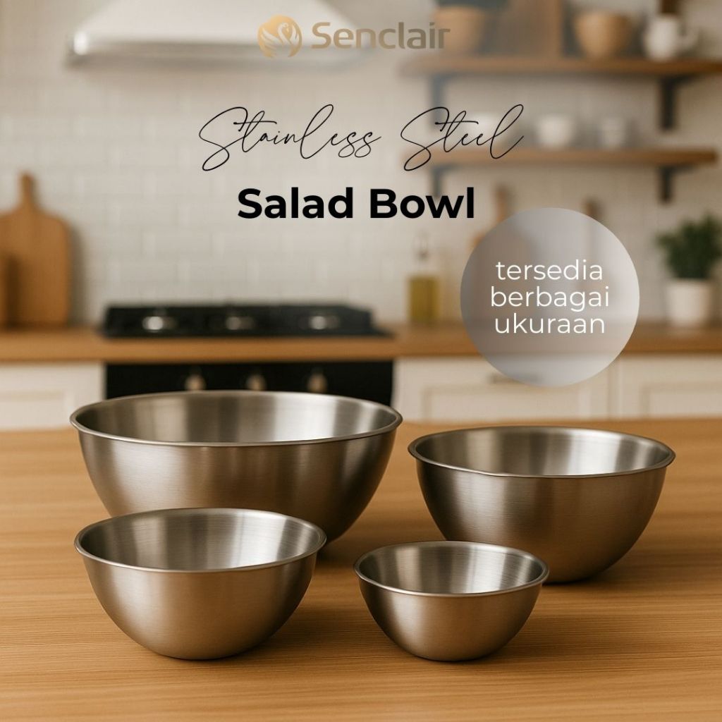 SENCLAIR STAINLESS STEEL BOWL 11-36 cm Mangkok Baskom Serbaguna Anti Karat Tahan Panas Estetik SSSB