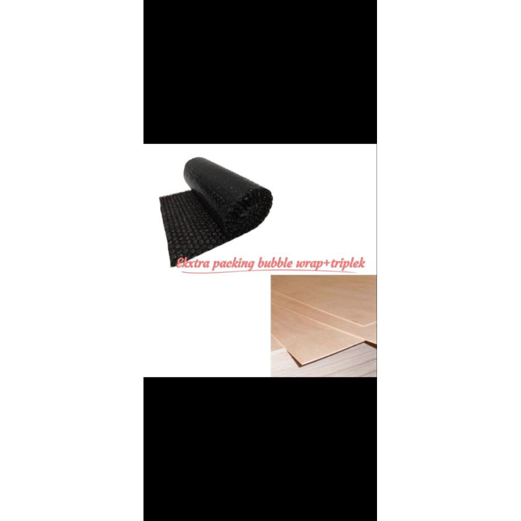 

EXTRA PACKING BUBBLE WRAP+ TRIPLEK UNTUK PENGAMAN