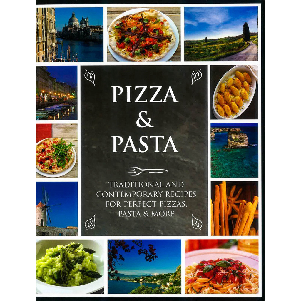 Pizza&Pasta Traditional Contemporary Recipes