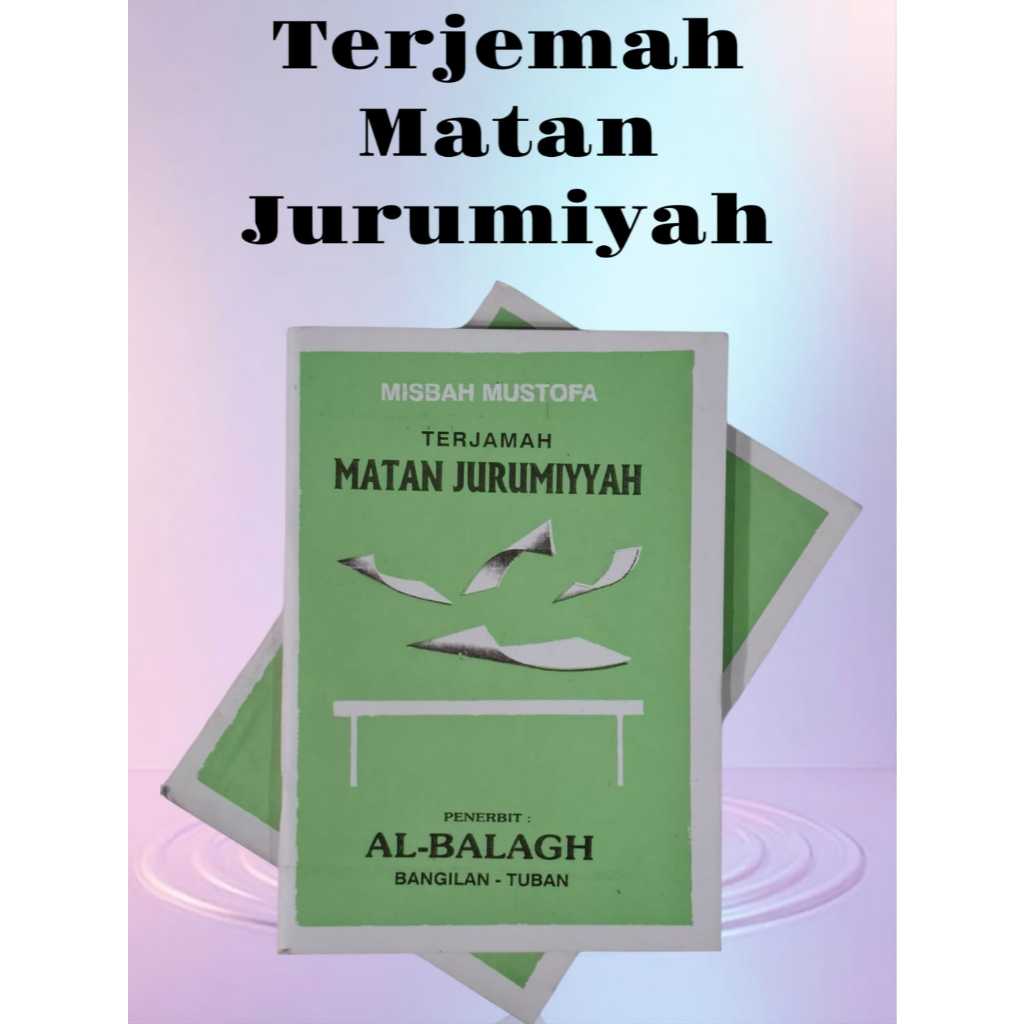 TERJEMAH MATAN JURUMIYAH OLEH KH. MISBAH MUSTOFA