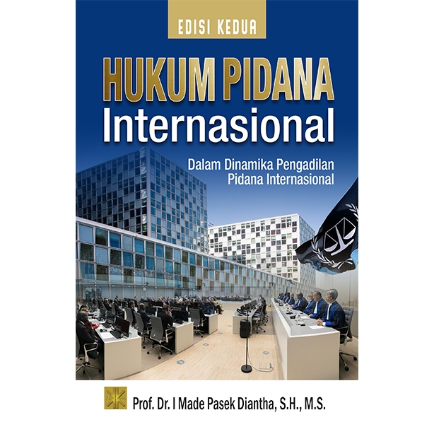 Hukum Pidana Internasional Dalam Dinamika Pengadilan Pidana Internasional - I Made Pasek Prenada ORI