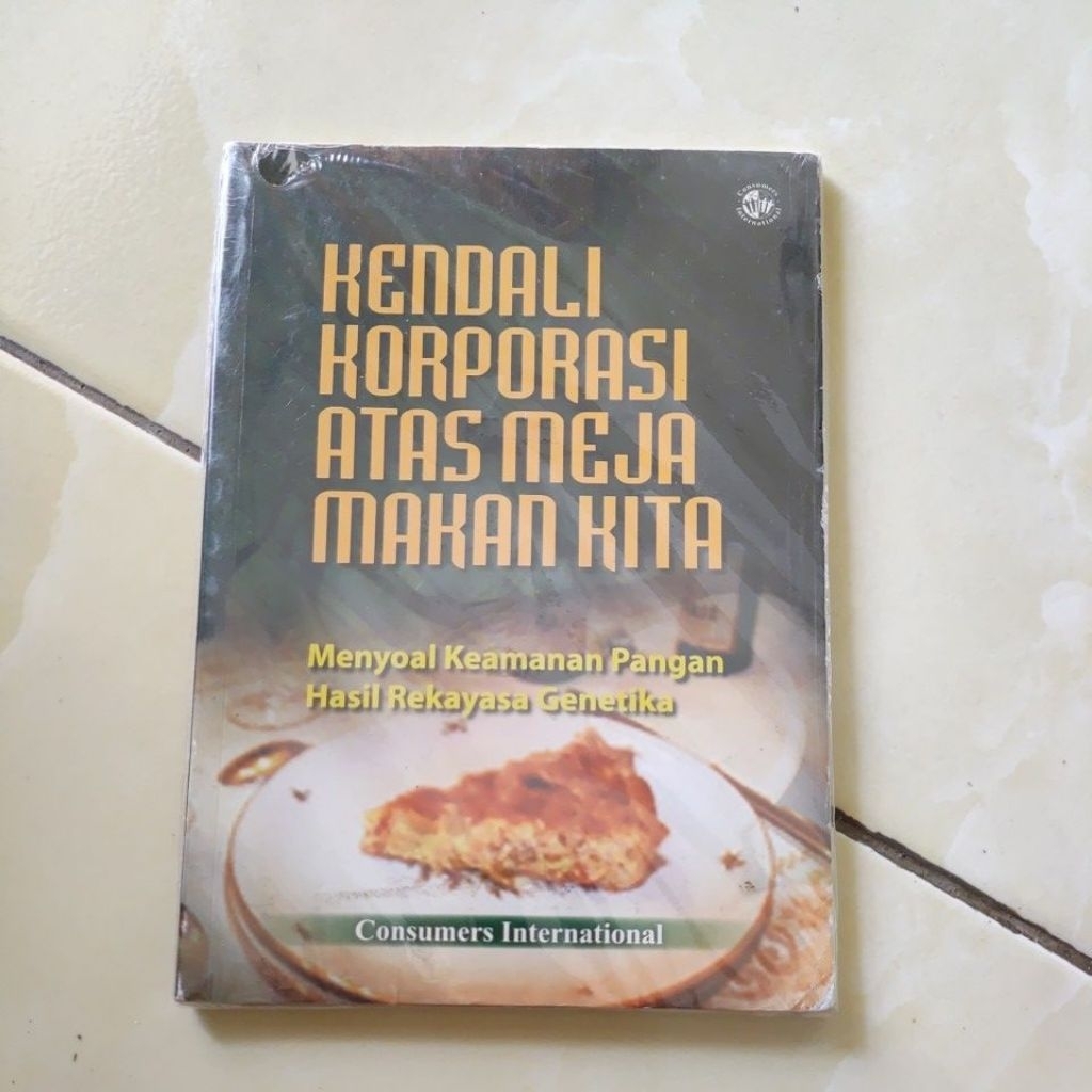 Kendali Korporasi Atas Meja Makan Kita - consumers International | Buku Bekas Original