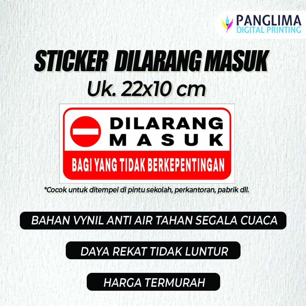 

STIKER VYNIL / DILARANG MASUK / UK.22X10 CM / ANTI AIR / TERMURAH