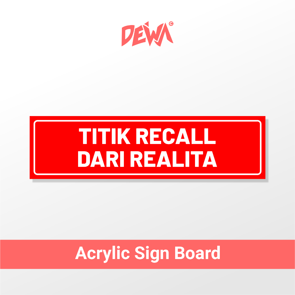 

TITIK RECALL DARI REALITA - SIGN BOARD AKRILIK