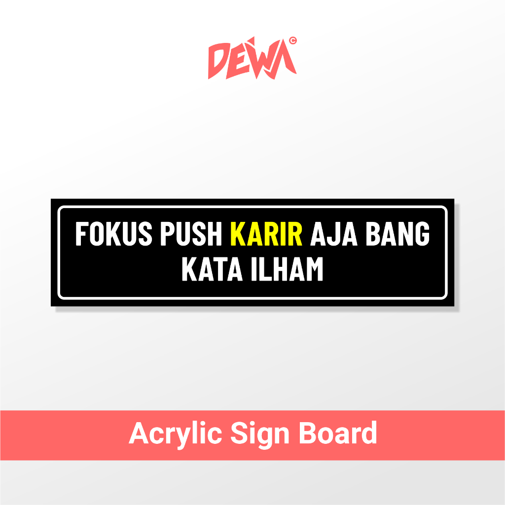 

PUSH KARIR AJA BANG KATA ILHAM - SIGN BOARD AKRILIK