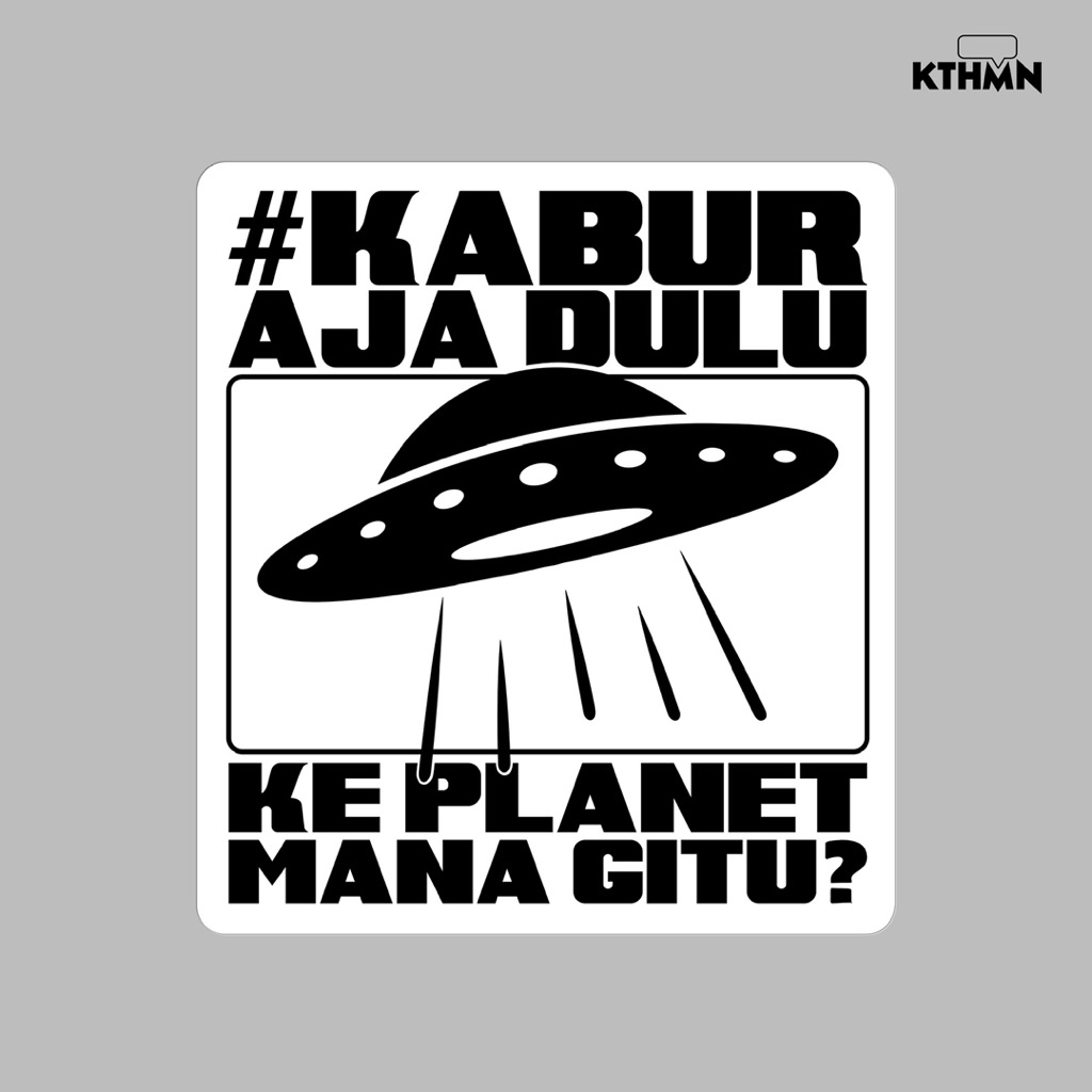 

Kabur Aja Dulu (Monokrom) - Sticker | SS - 169