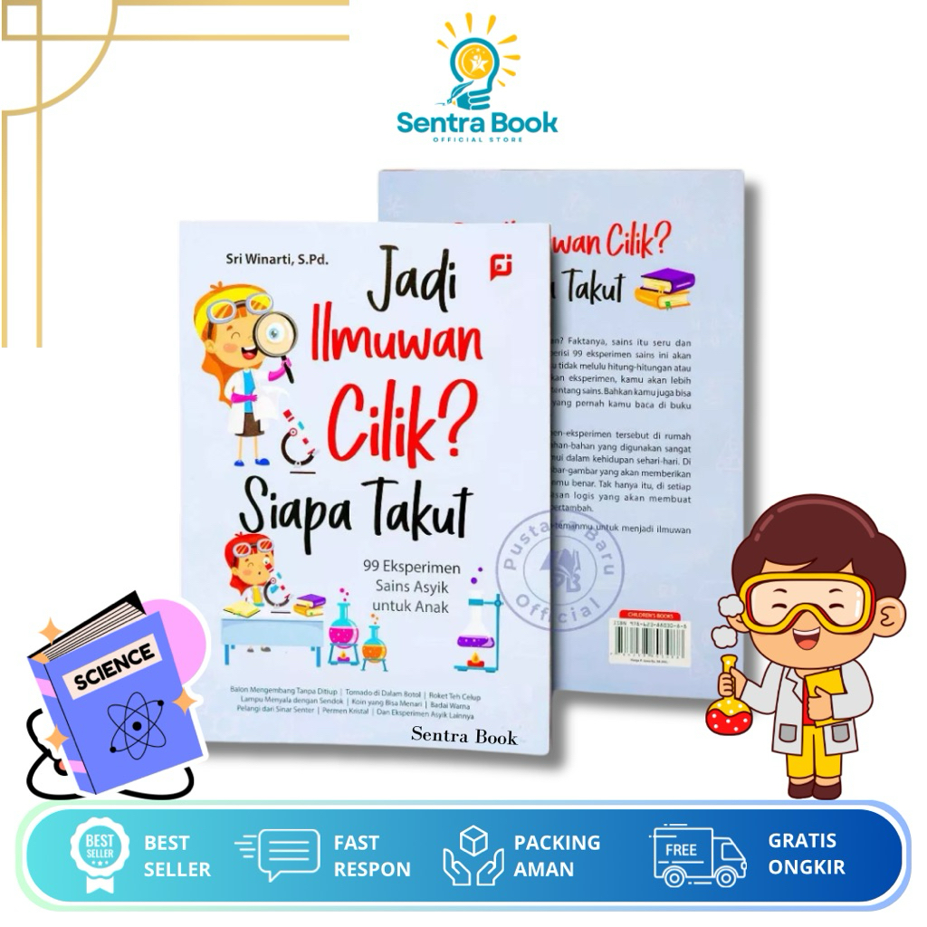 Buku Jadi Ilmuwan Cilik? Siapa Takut 99 Eksperimen Sains Asyik Untuk Anak