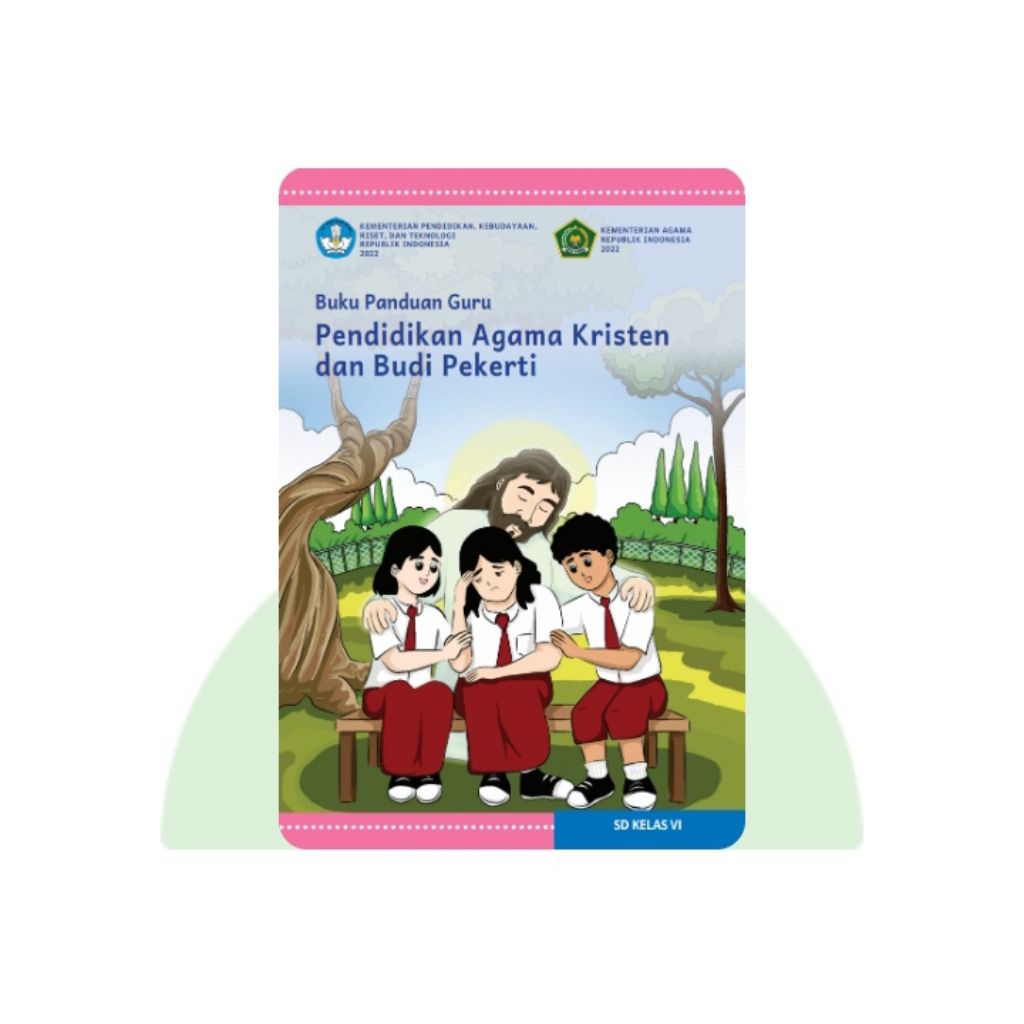 BUKU PANDUAN GURU PENDIDIKAN AGAMA KRISTEN SD KELAS 6