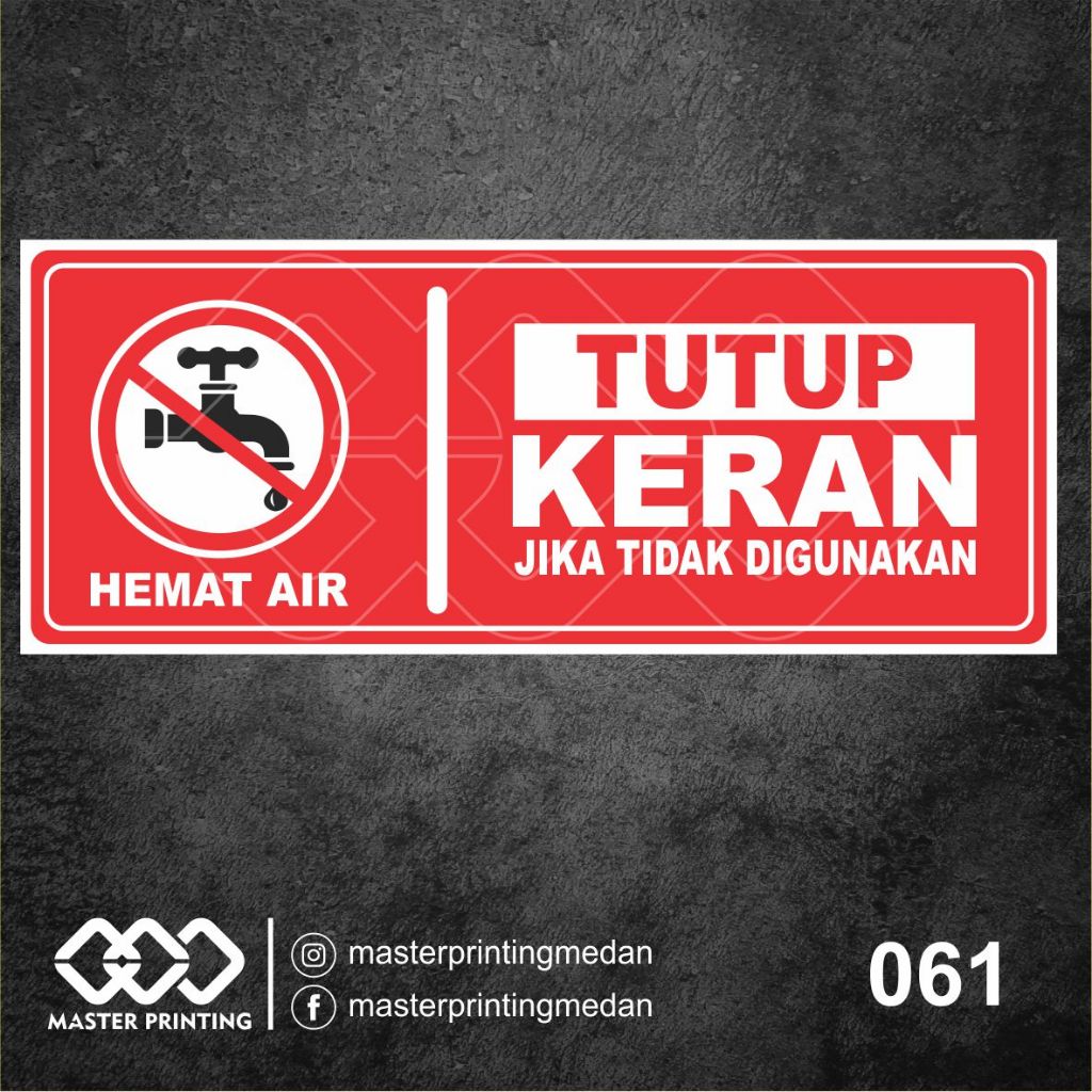 

061 - Stiker Hemat Air, Tutup Keran Jika Tidak Digunakan, Tahan Air, Murah, dan Bisa Custom