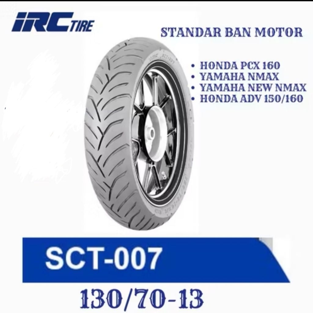 BAN BELAKANG IRC NMAX ADV PCX 160 130/70-13 SCT-007 ORIGINAL
