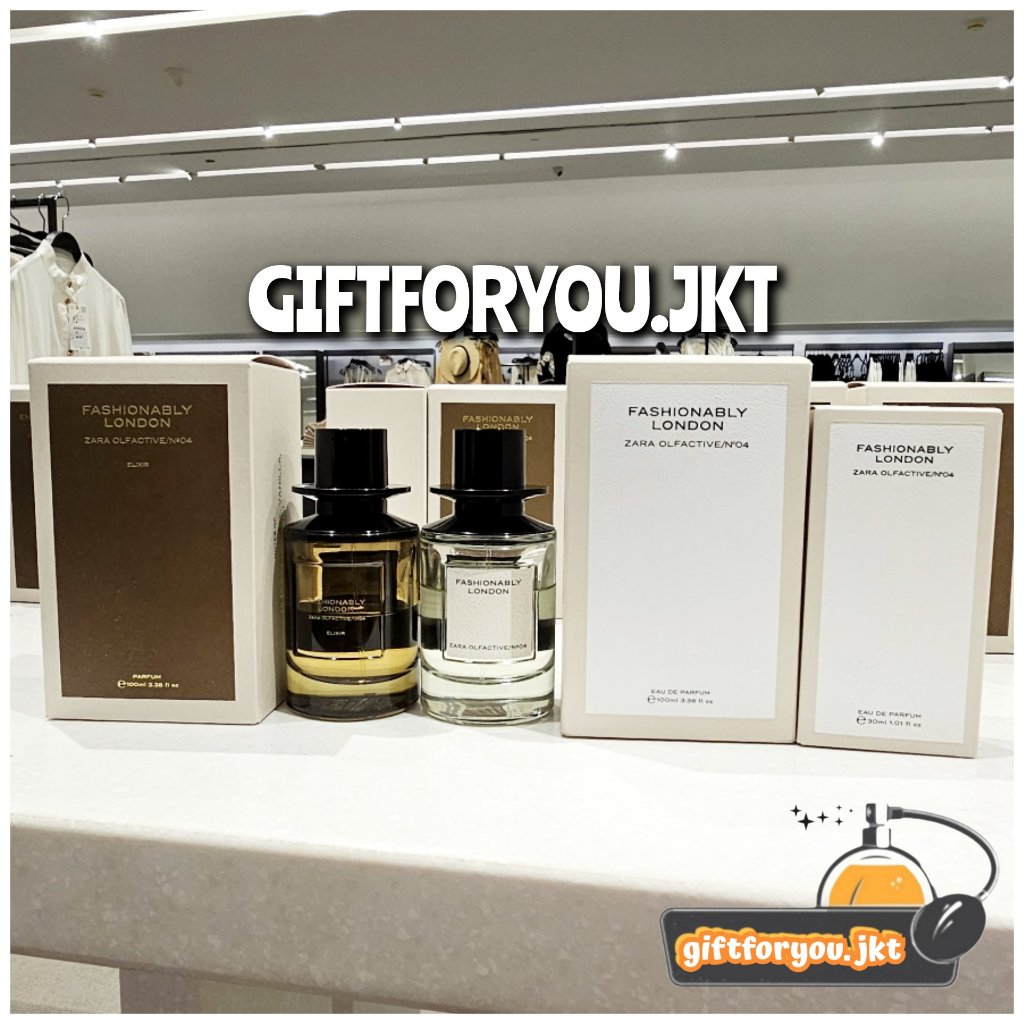 Parfum Zara Fashionably London 30 40 75 100 ml EDP / Elixir Original Olfactive No 04 Wanita Woman Ce