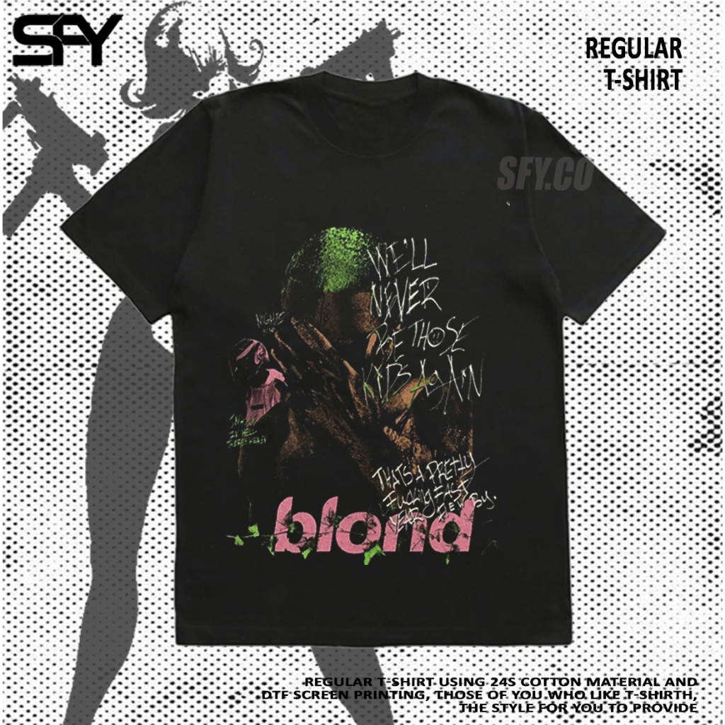 STYLEFORYOU.CO - KAOS BAJU REGULAR FRANK OCEAN BLOND THOSE KIB AGAIN  | REGULER T-SHIRT HITAM STYLE 