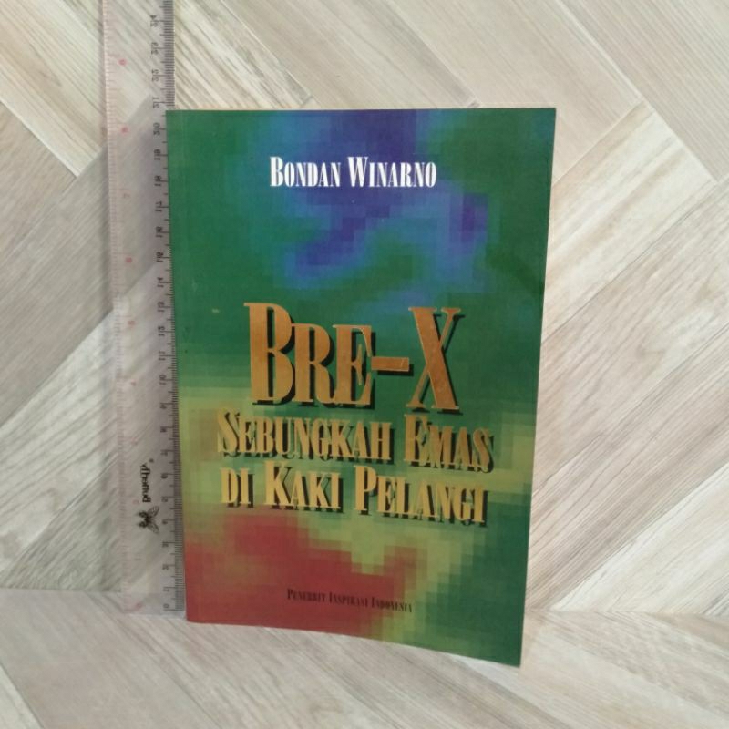 Bre-X Sebungkah Emas Di Kaki Pelangi By Bondan Winarno