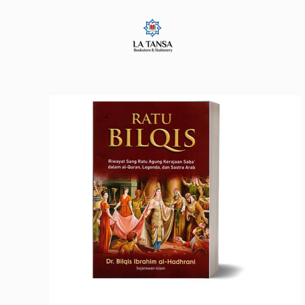 RATU BILQIS - RIWAYAT SANG RATU AGUNG KERAJAAN SABA DALAM AL QURAN