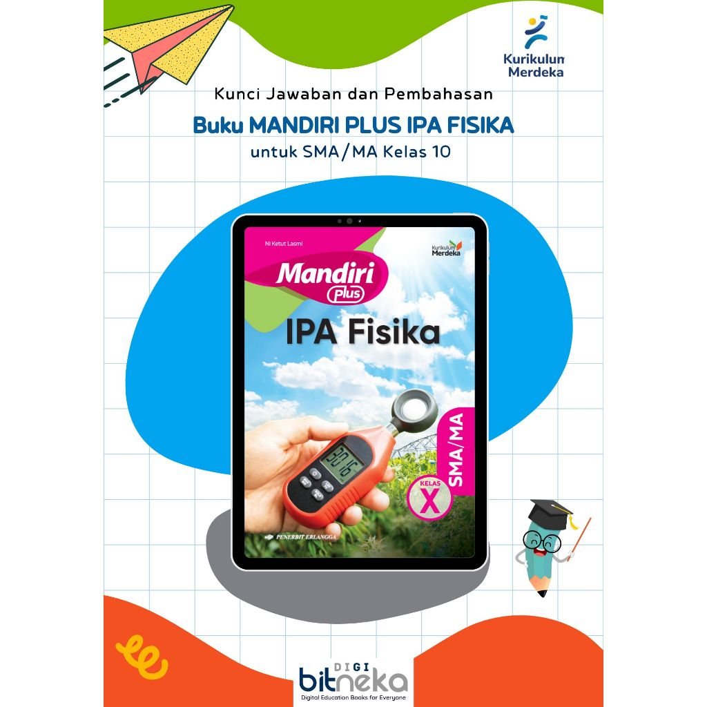 Kunci Jawaban Buku MANDIRI PLUS IPA: FISIKA SMA Kelas 10 Kurikulum Merdeka-Erlangga