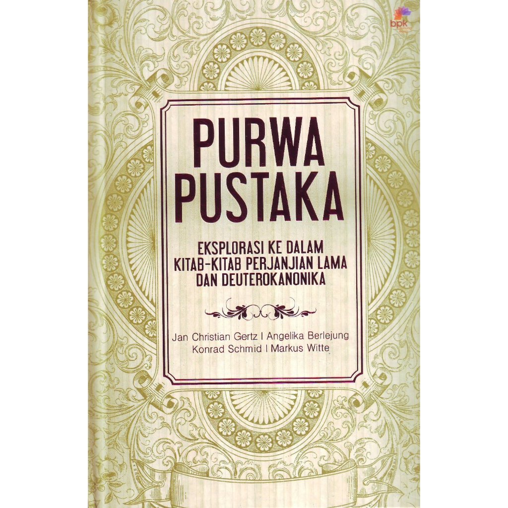 PURWA PUSTAKA (Eksplorasi Ke Dalam Kitab-Kitab Perjanjian Lama dan Deuterokanonika) - BPKGM Makassar