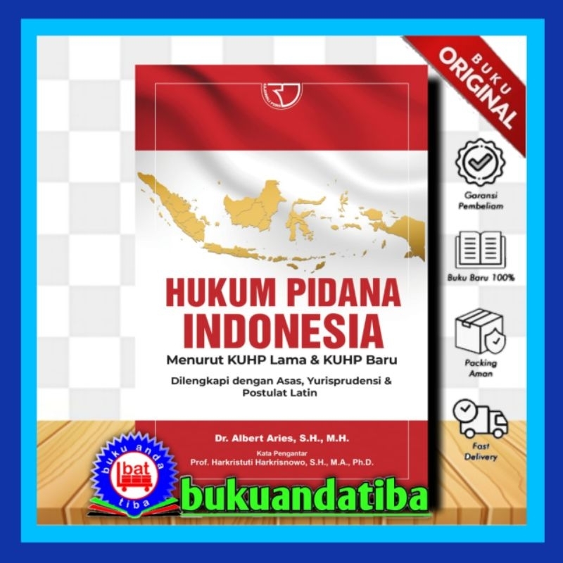 Hukum Pidana Indonesia Menurut Kuhp Lama Dan Kuhp Baru – Albert Aries