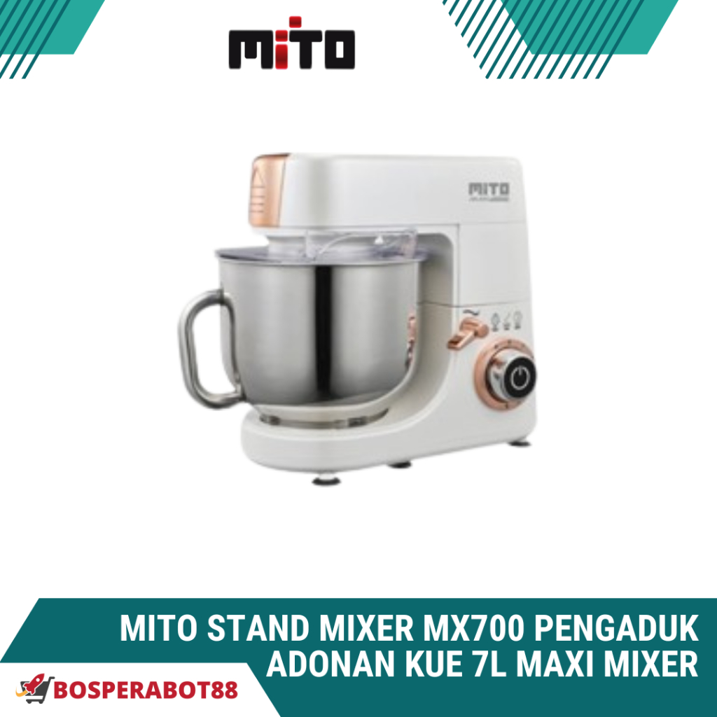 MITO Stand Mixer MX700 Pengaduk Adonan Kue 7L Maxi Mixer