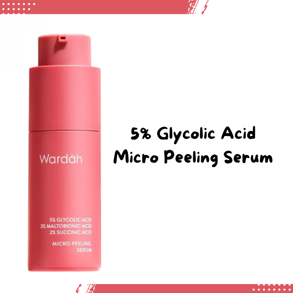 Wardah 5% Glycolic Acid Micro Peeling Serum 20ml/Serum Wajah
