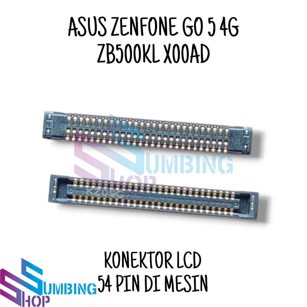Konektor Lcd Soket Connector Lcd Fpc Asus Zenfone Go 5 4G X00AD ZB500KL 54 Pin Dimesin