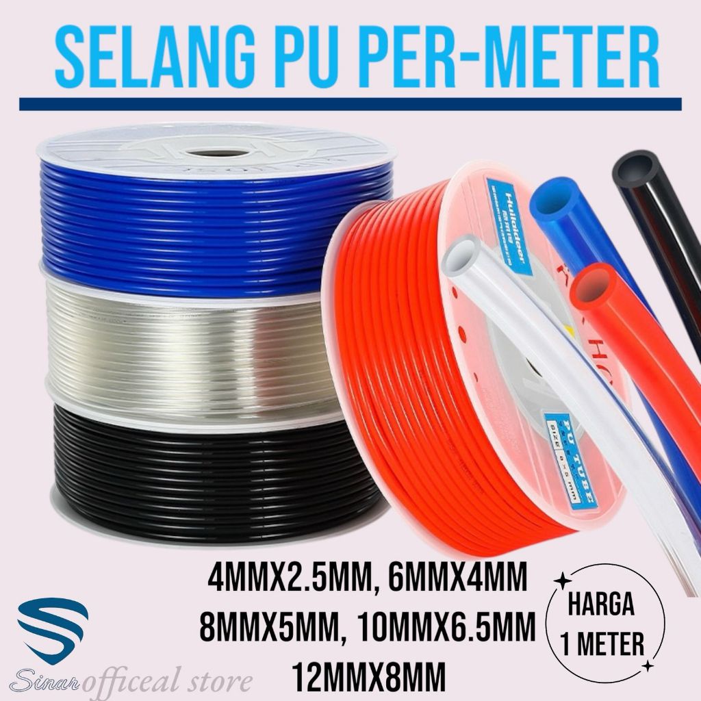 Selang PU Per-Meter 4MMx2.5mm, 6MMx4MM, 8MMx5mm, 10MMx6.5MM,12mmx8mm/Hose Pu Selang Pu (PollyUrethan