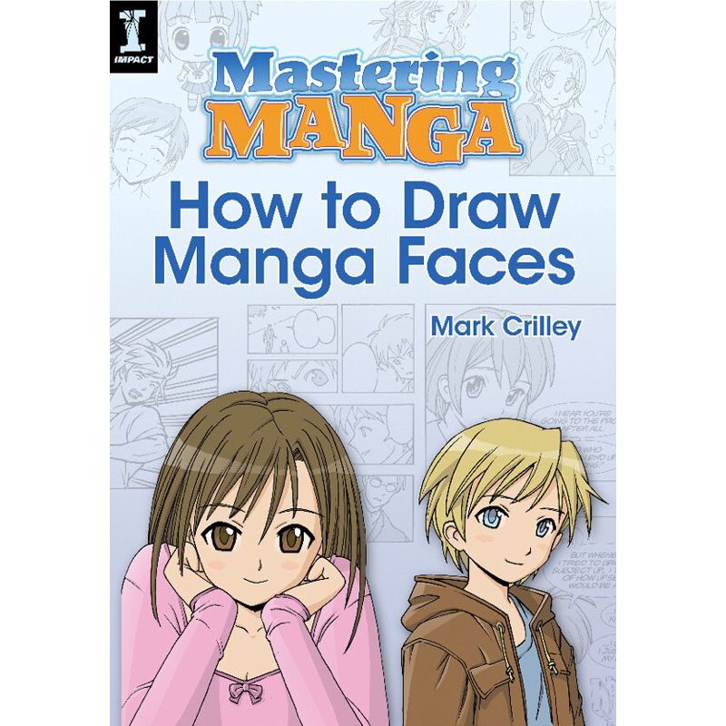 Mastering manga - how to draw manga faces