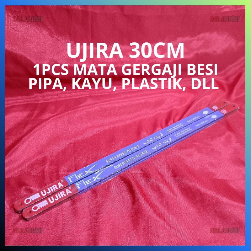 UJIRA FLEX Mata Gergaji Besi Fleksibel 24 TPI UJIRA / Mata Gergaji Kecil 24 TPI 30cm UJIRA