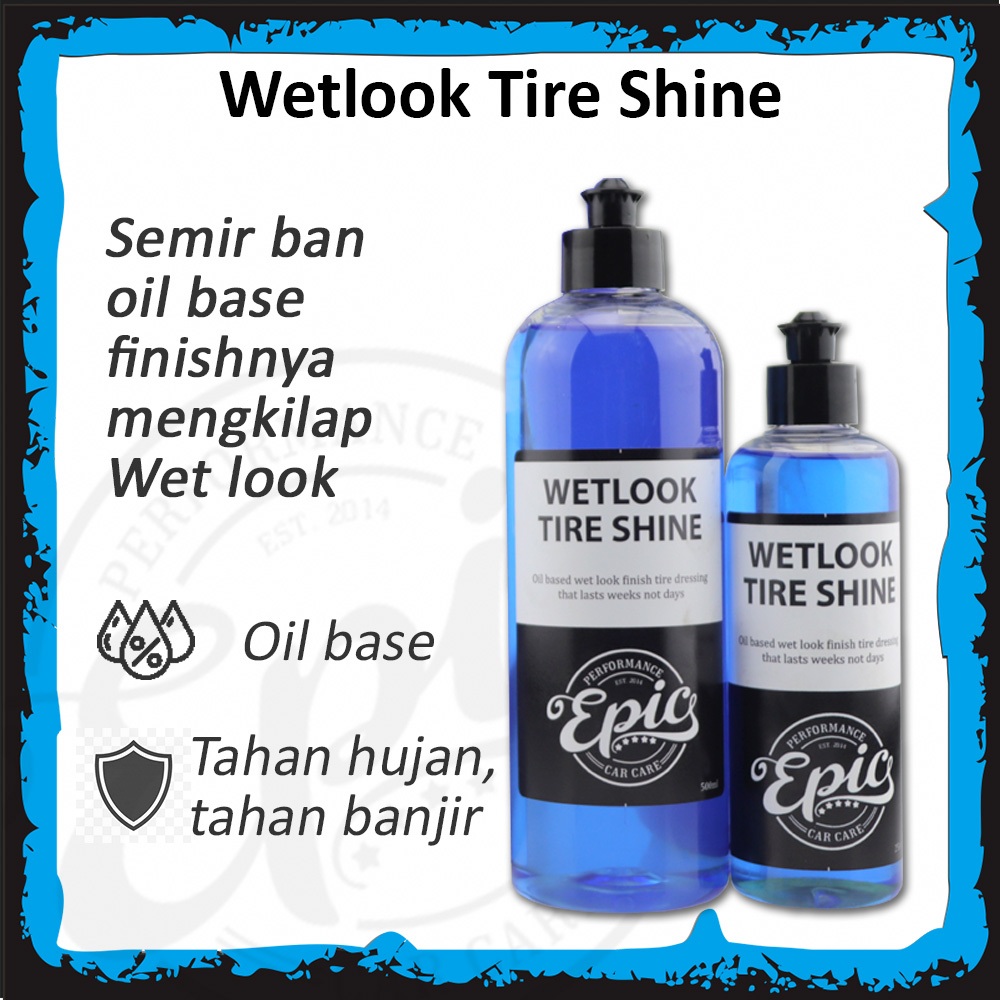 Semir Ban Mobil Tahan Lama Epic Wetlook Tire Shine Cairan Semir Ban Paling Mengkilap Wet Look Pengki